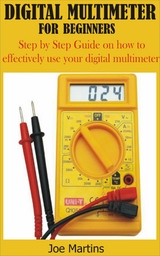 Digital Multimeter for Beginners - Joe Martins