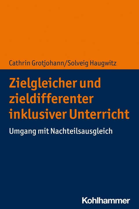 Zielgleicher und zieldifferenter inklusiver Unterricht -  Cathrin Grotjohann,  Solveig Haugwitz