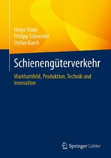 Schienengüterverkehr -  Helge Stuhr,  Philipp Schneider,  Stefan Karch