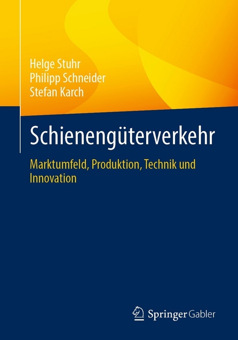 Schienengüterverkehr -  Helge Stuhr,  Philipp Schneider,  Stefan Karch