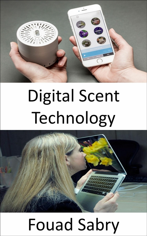 Digital Scent Technology -  Fouad Sabry