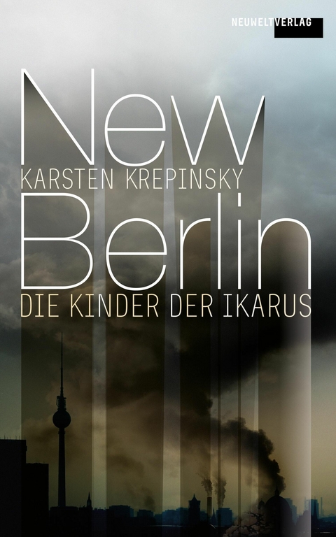 New Berlin: Die Kinder der Ikarus - Karsten Krepinsky