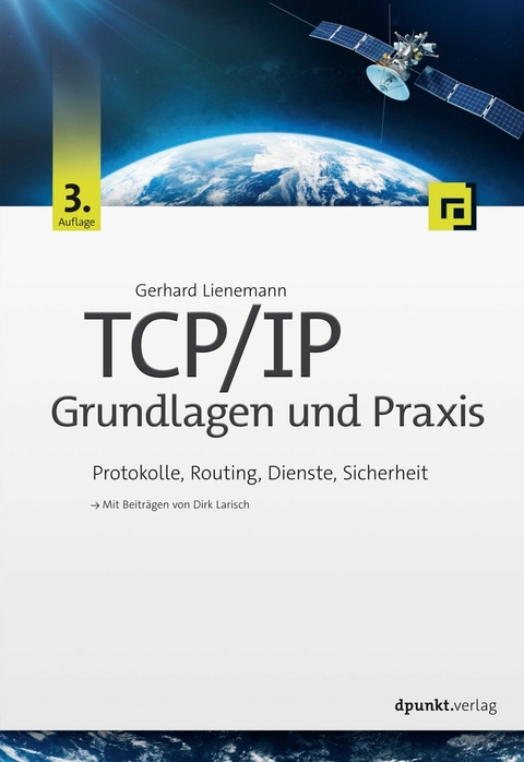 TCP/IP - Grundlagen und Praxis -  Gerhard Lienemann