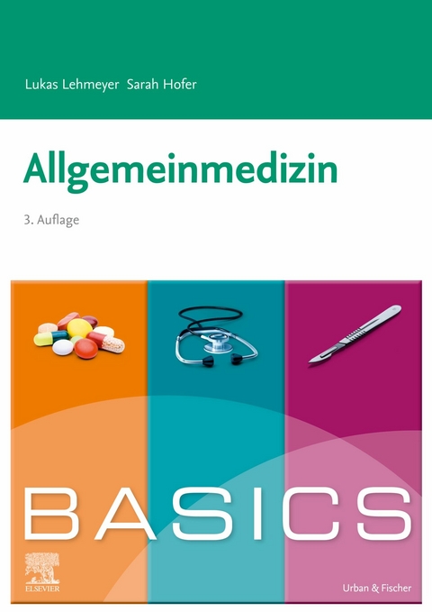 BASICS Allgemeinmedizin -  Lukas Lehmeyer,  Sarah Hofer