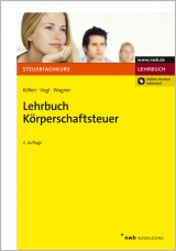 Lehrbuch Körperschaftsteuer - Köllen, Josef; Vogl, Elmar; Wagner, Edmund