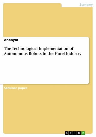 The Technological Implementation of Autonomous Robots in the Hotel Industry - 