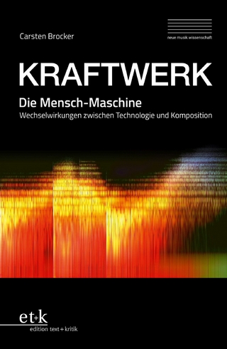 KRAFTWERK. Die Mensch-Maschine - Carsten Brocker