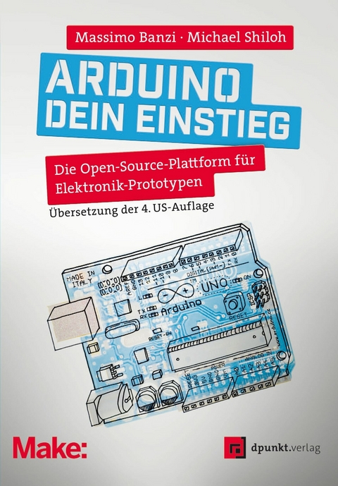 Arduino - dein Einstieg -  Massimo Banzi,  Michael Shiloh