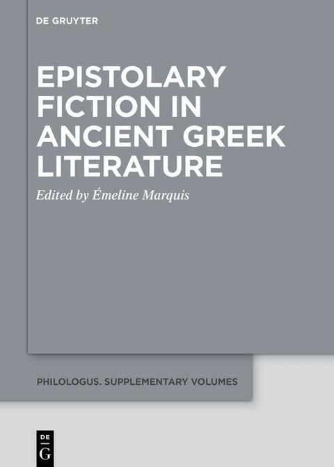Epistolary Fiction in Ancient Greek Literature - 