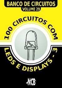 100 Circuitos com LEDs e Displays - 3 - Newton C. Braga