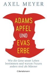 Adams Apfel und Evas Erbe -  Axel Meyer