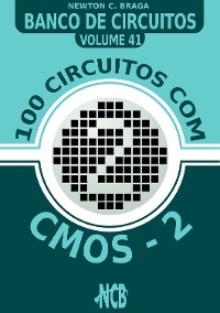 100 Circuitos com CMOS e TTLs - 2 - Newton C. Braga