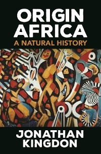 Origin Africa -  Jonathan Kingdon