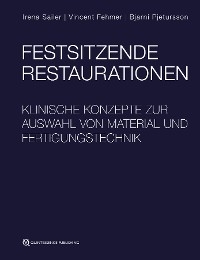 Festsitzende Restaurationen - Irena Sailer, Vincent Fehmer, Bjarni E. Pjetursson