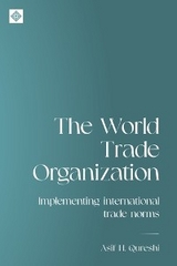 The World Trade Organization - Asif Qureshi