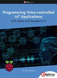Programming Voice-controlled IoT Applications - John Allwork