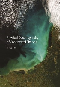 Physical Oceanography of Continental Shelves - K.H. Brink