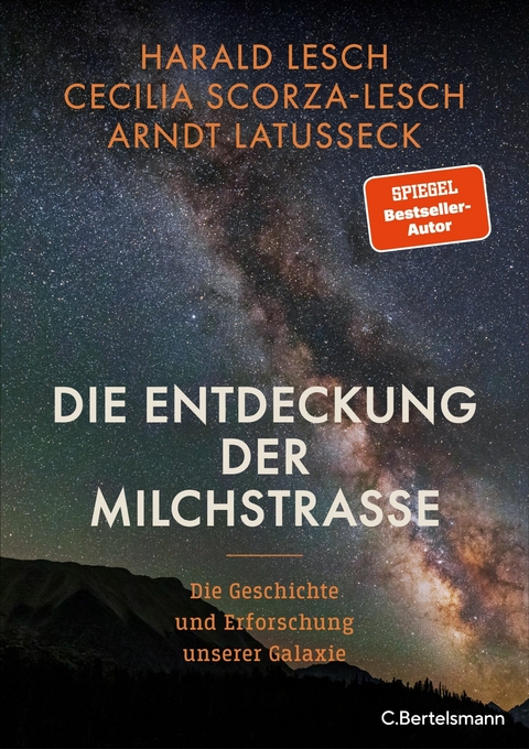 Die Entdeckung der Milchstraße -  Harald Lesch,  Cecilia Scorza-Lesch,  Arndt Latußeck