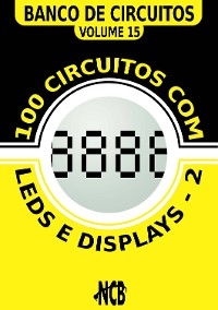 100 Circuitos com LEDs e Displays - 2 - Newton C. Braga