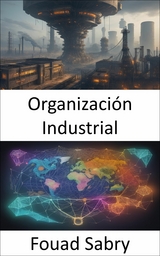 Organización Industrial - Fouad Sabry