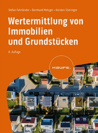 Wertermittlung von Immobilien und Grundstücken - Stefan Fahrländer; Bernhard Metzger …