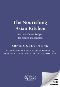 Nourishing Asian Kitchen -  Sophia Nguyen Eng