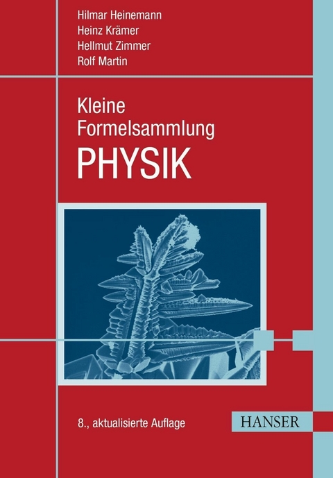 Kleine Formelsammlung PHYSIK -  Hilmar Heinemann,  Heinz Krämer,  Hellmut Zimmer,  Rolf Martin