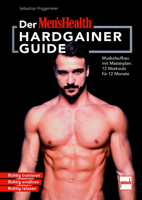 MEN`S HEALTH Hardgainer-Guide - Sebastian Priggemeier