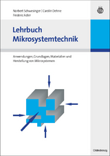 Lehrbuch Mikrosystemtechnik -  Norbert Schwesinger,  Carolin Dehne,  Frederic Adler