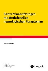 Konversionsstörungen mit funktionellen neurologischen Symptomen - Meinolf Noeker