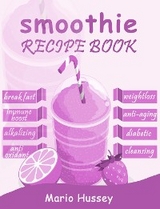 Smoothie Recipe Book - Mario Hussey