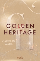 Golden Heritage (Crumbling Hearts, Band 2) -  Carolin Wahl