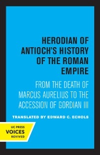 Herodian of Antioch's History of the Roman Empire - Herodian of Antioch