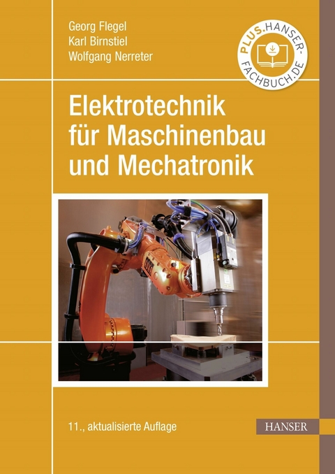 Elektrotechnik für Maschinenbau und Mechatronik - Georg Flegel, Karl Birnstiel, Wolfgang Nerreter, Holger Borcherding, Uwe Meier
