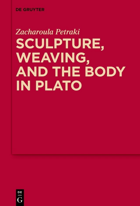 Sculpture, weaving, and the body in Plato -  Zacharoula Petraki