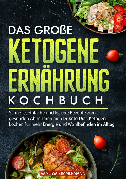 Das große Ketogene Ernährung Kochbuch -  Vanessa Zimmermann