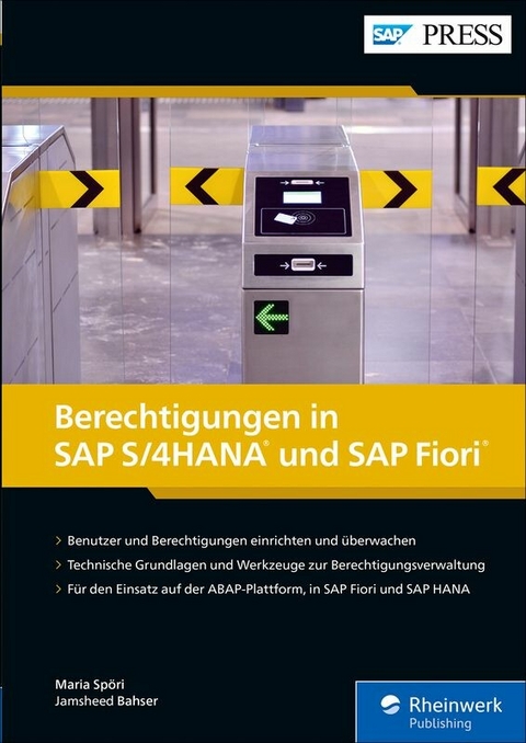 Berechtigungen in SAP S/4HANA und SAP Fiori -  Maria Spöri,  Jamsheed Bahser