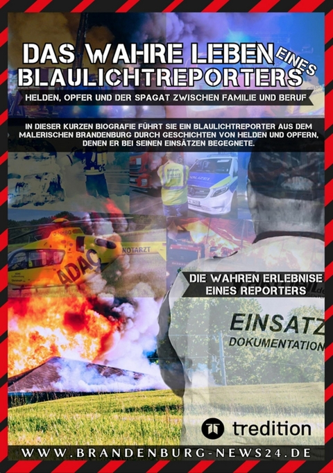 Das wahre Leben eines Blaulichtreporters -  Brandenburg News 24