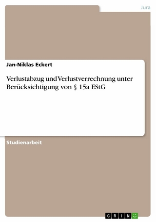 Verlustabzug und Verlustverrechnung unter Berücksichtigung von § 15a EStG - Jan-Niklas Eckert