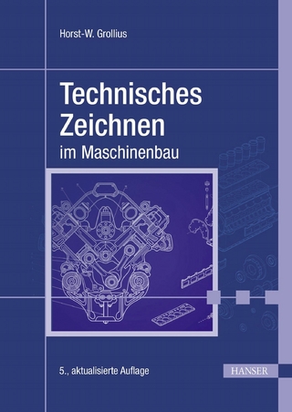 Technisches Zeichnen im Maschinenbau - Horst-W. Grollius
