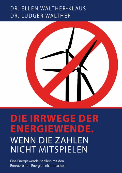 Die Irrwege der Energiewende - Ellen Walther-Klaus, Ludger Walther