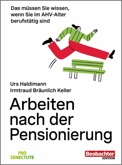 Arbeiten nach der Pensionierung -  Irmtraud Bräunlich Keller,  Urs Haldimann