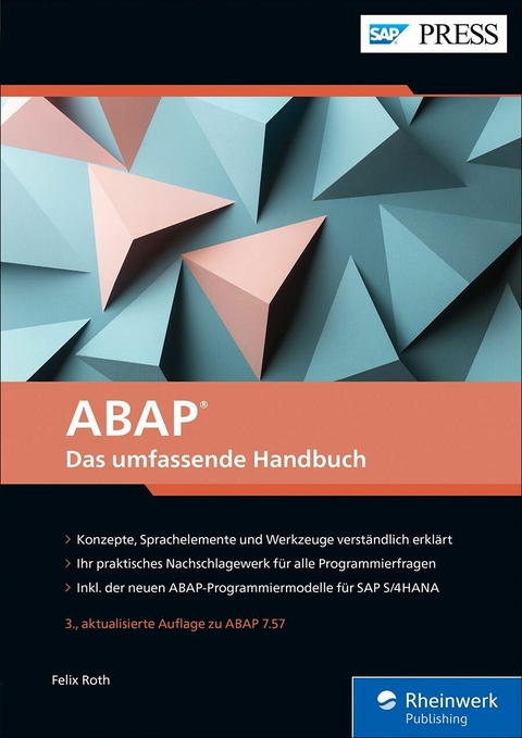 ABAP - Das umfassende Handbuch -  Felix Roth