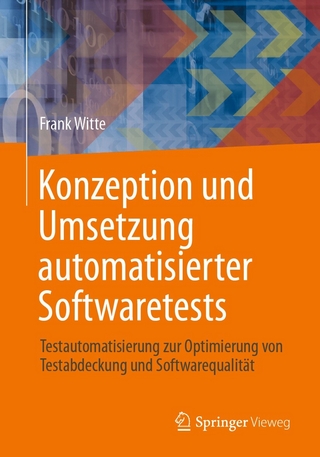 Konzeption und Umsetzung automatisierter Softwaretests - Frank Witte