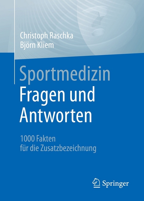 Sportmedizin - Fragen und Antworten - Christoph Raschka, Björn Kliem