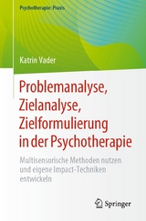 Problemanalyse, Zielanalyse, Zielformulierung in der Psychotherapie - Katrin Vader
