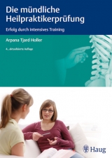 Die mündliche Heilpraktiker-Prüfung - Holler, Arpana Tjard