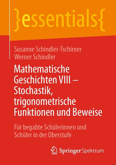 Mathematische Geschichten VIII – Stochastik, trigonometrische Funktionen und Beweise - Susanne Schindler-Tschirner, Werner Schindler