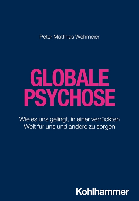 Globale Psychose -  Peter Matthias Wehmeier