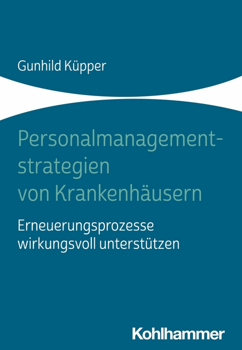 Personalmanagementstrategien von Krankenhäusern -  Gunhild Küpper